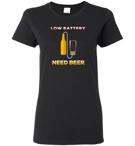 Low Battery Need Beer Funny - Women Tee - Black / M - Women Tee