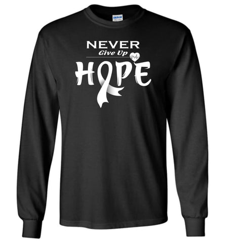 Lung Cancer Awareness Never Give Up Hope Long Sleeve T-Shirt - Black / S