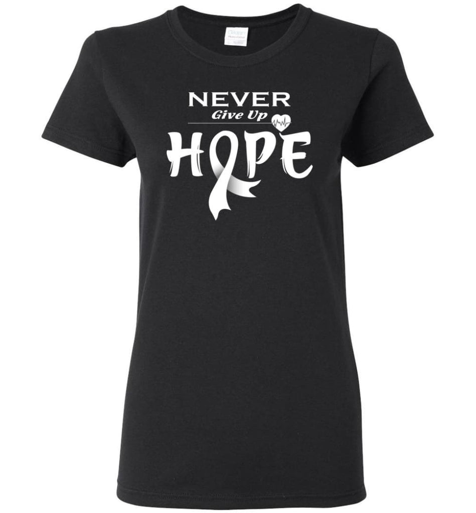 Lung Cancer Awareness Never Give Up Hope Women Tee - Black / S