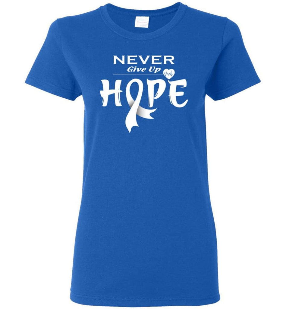 Lung Cancer Awareness Never Give Up Hope Women Tee - Royal / S