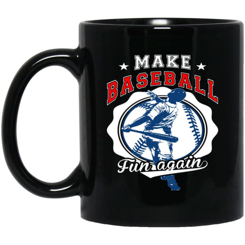 Make Baseball Fun Again Girl or Toddler Boy Baseball 11 oz Black Mug - Black / One Size - Drinkware