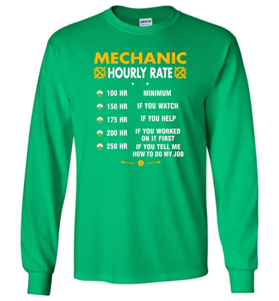 Mechanic Hourly Rate Funny Mechanic Long Sleeve T-Shirt - Irish Green / M
