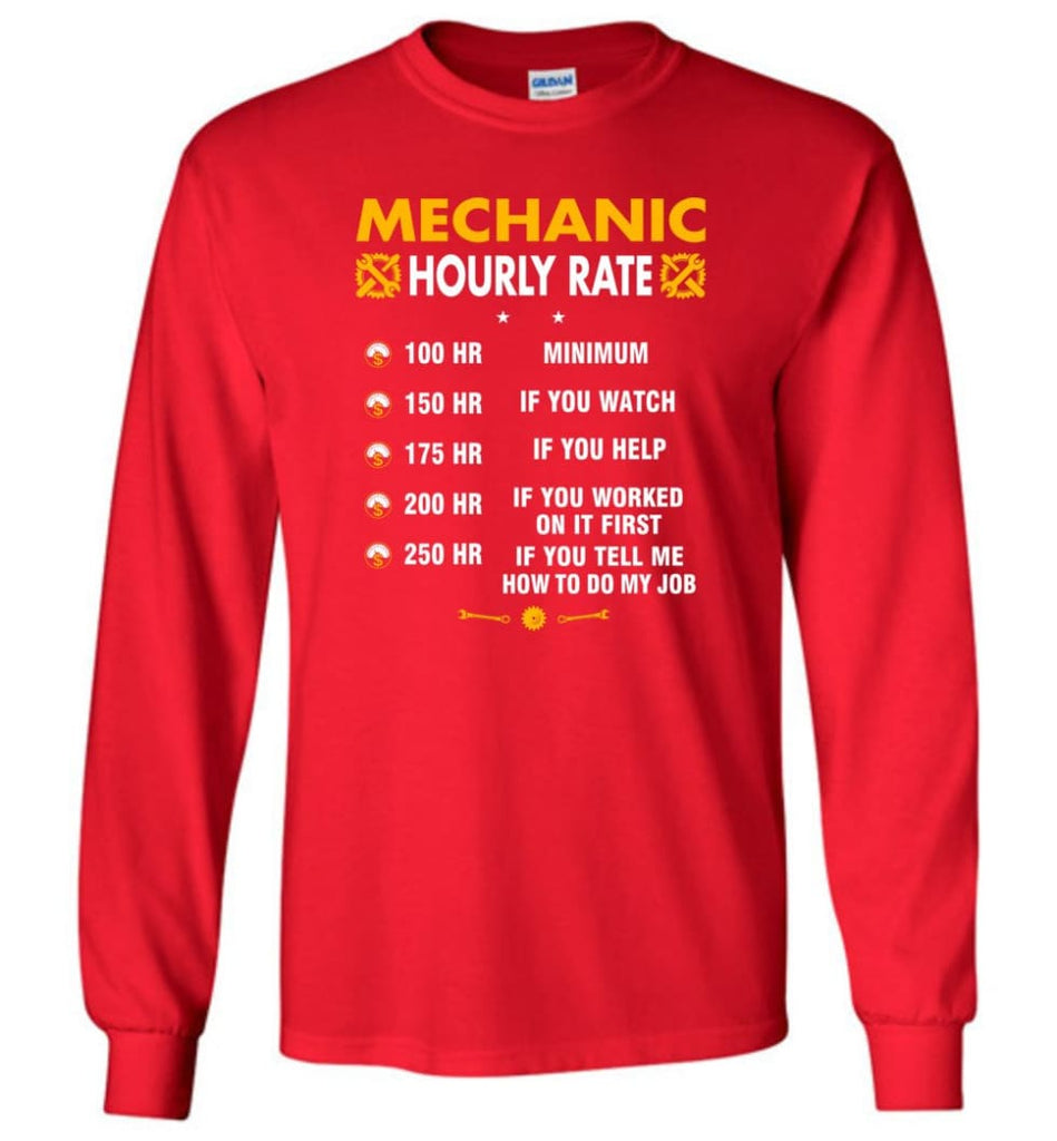 Mechanic Hourly Rate Funny Mechanic Long Sleeve T-Shirt - Red / M
