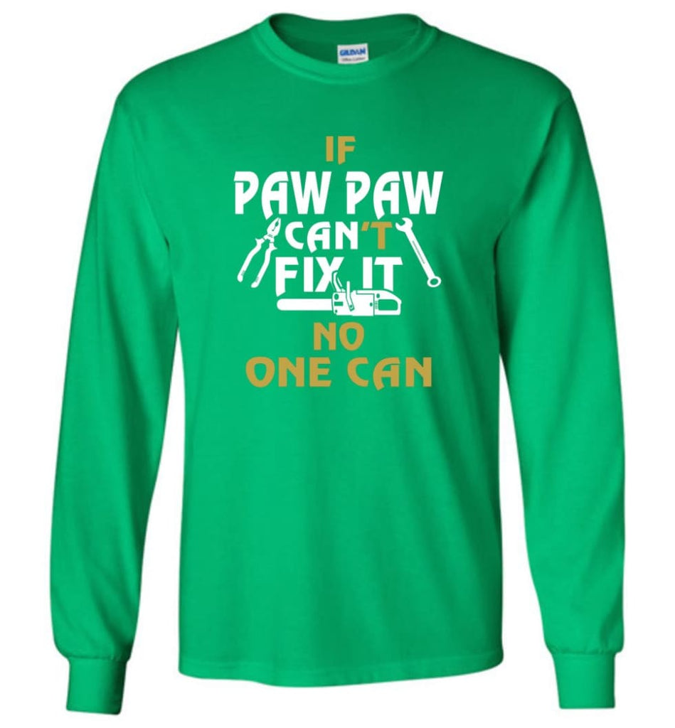 Mechanic Shirt I Love Paw Paw Best Gift For Father’s Day - Long Sleeve T-Shirt - Irish Green / M