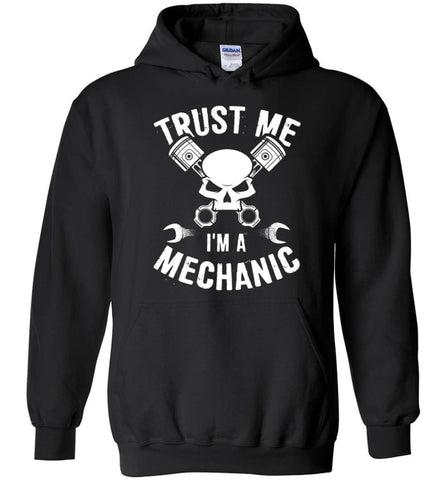 Mechanic Shirt Trust Me Im A Mechanic Hoodie - Black / M