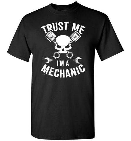 Mechanic shirt Trust Me I’m A Mechanic - Short Sleeve T-Shirt - Black / S