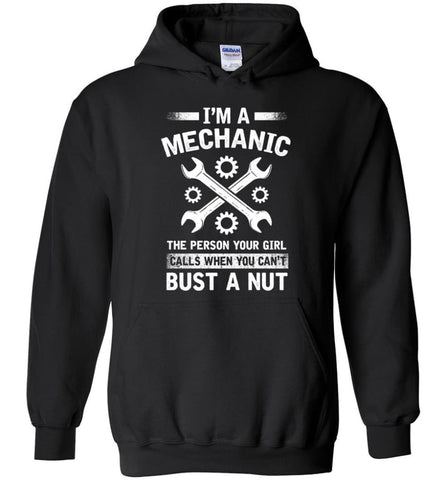 Mechanic Shirt Your Girl Calls When You Can’t Bust A Nut - Hoodie - Black / M