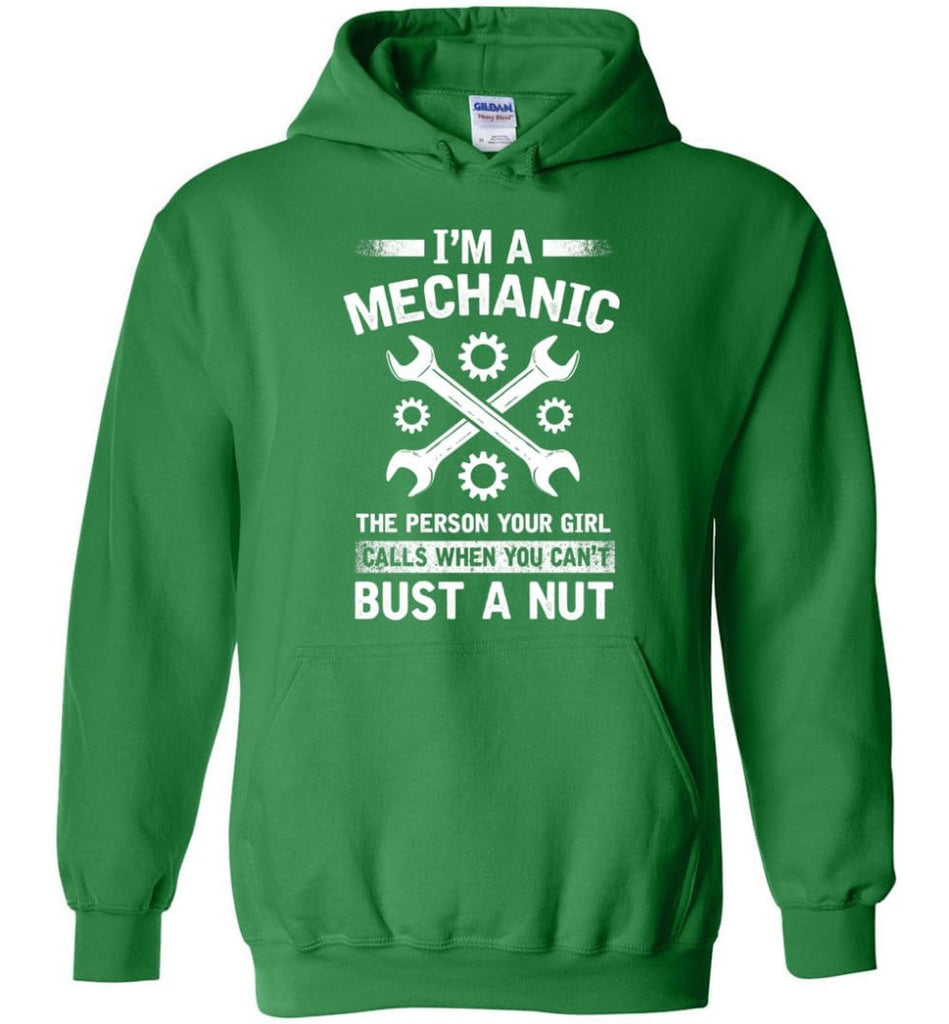Mechanic Shirt Your Girl Calls When You Can’t Bust A Nut - Hoodie - Irish Green / M