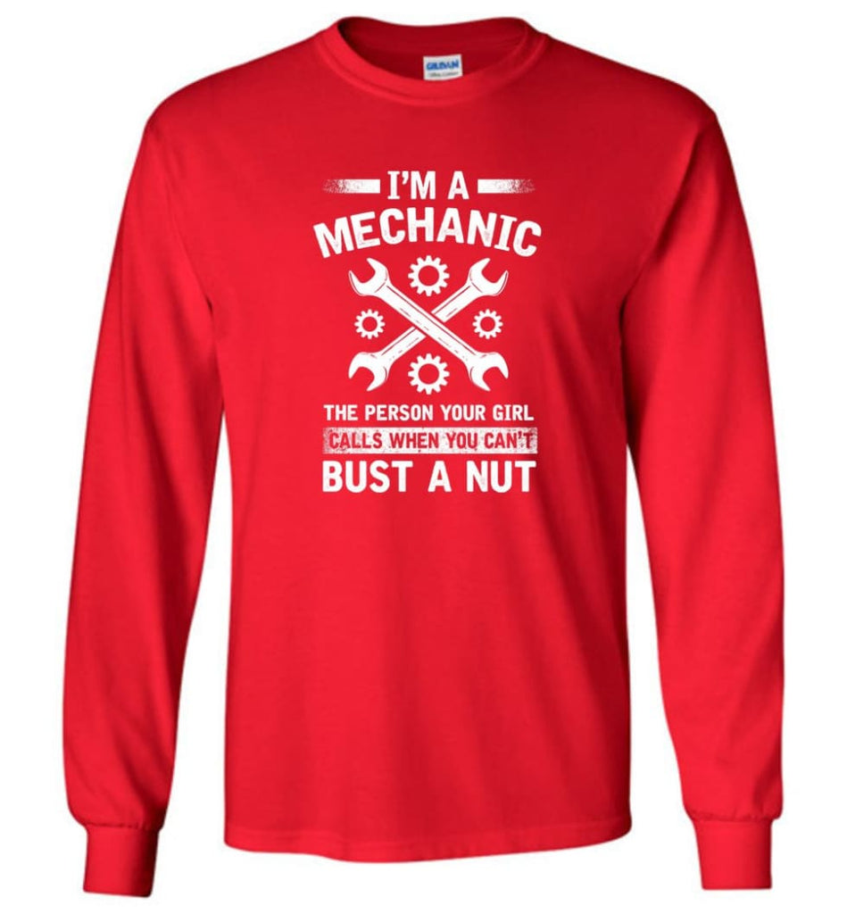 Mechanic Shirt Your Girl Calls When You Can’t Bust A Nut - Long Sleeve T-Shirt - Red / M