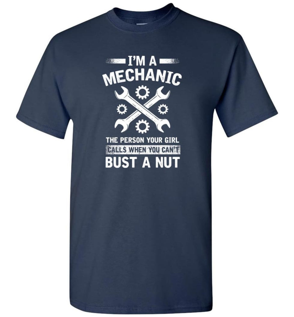 Mechanic Shirt Your Girl Calls When You Can’t Bust A Nut - Short Sleeve T-Shirt - Navy / S