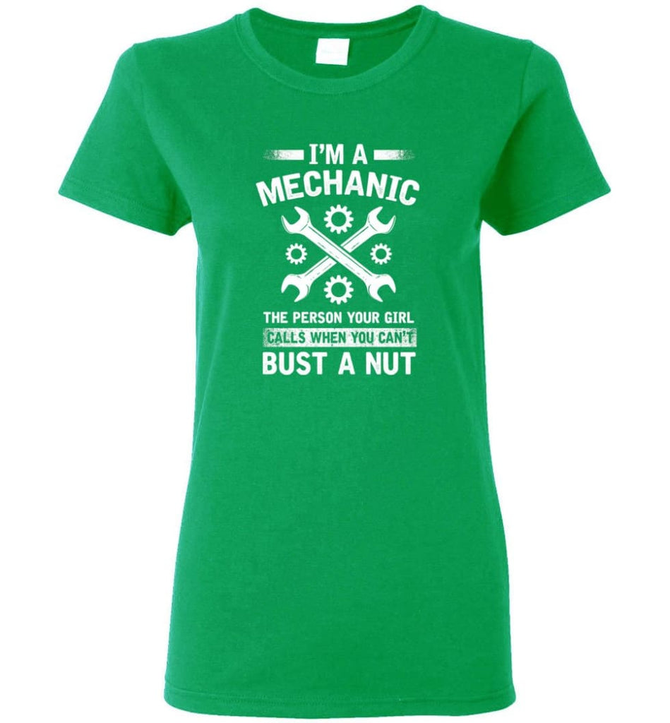 Mechanic Shirt Your Girl Calls When You Can’t Bust A Nut Women Tee - Irish Green / M
