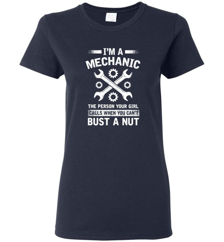 Mechanic Shirt Your Girl Calls When You Can’t Bust A Nut Women Tee - Navy / M