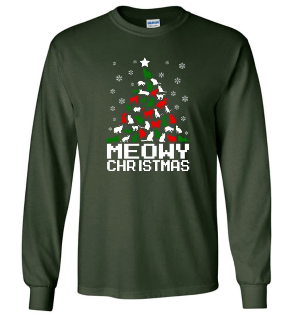 Meowy Christmas Sweater Cat Ugly Christmas Sweater Have A Meowy Catmas - Long Sleeve T-Shirt - Forest Green / M