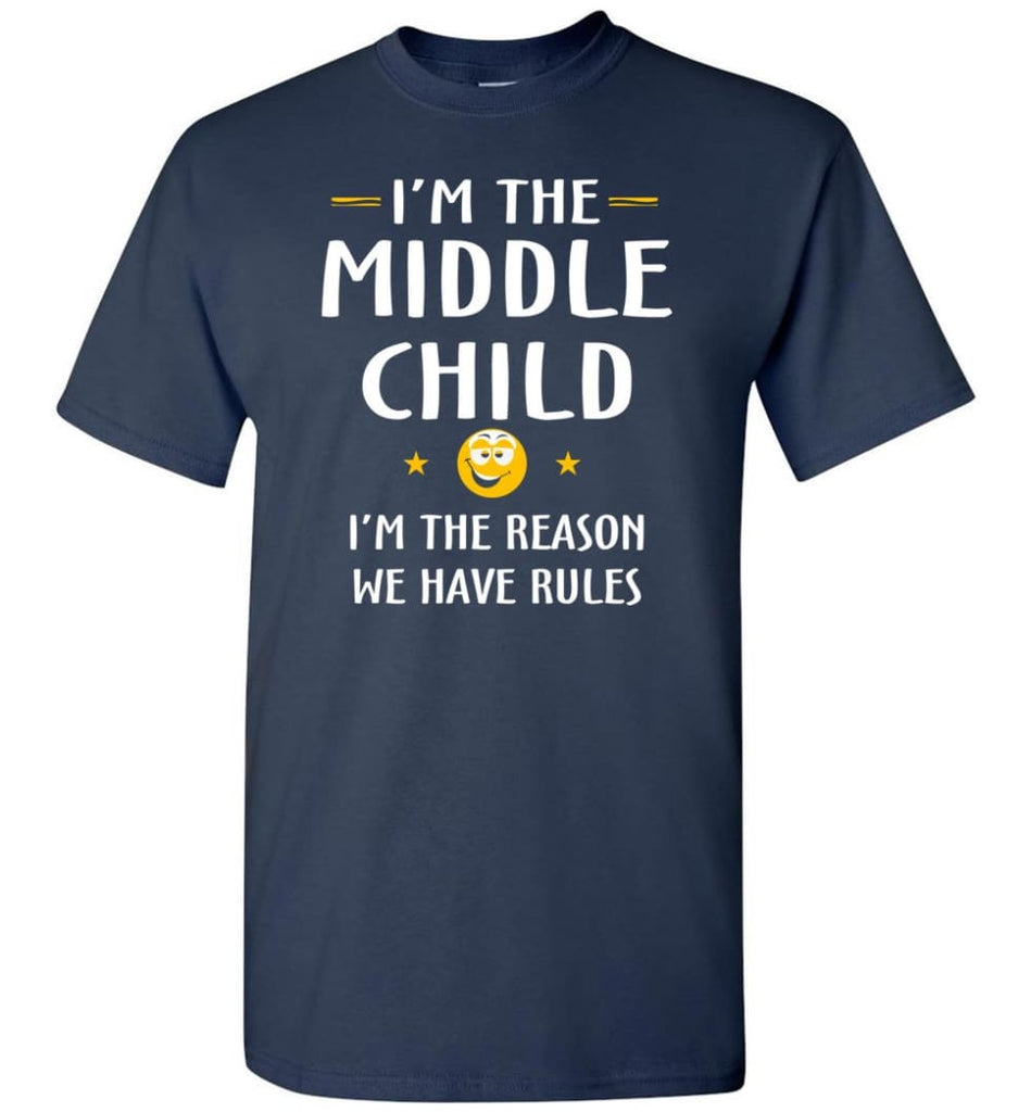 Middle Child I’m The Reason We Have Rules T-Shirt - Navy / S