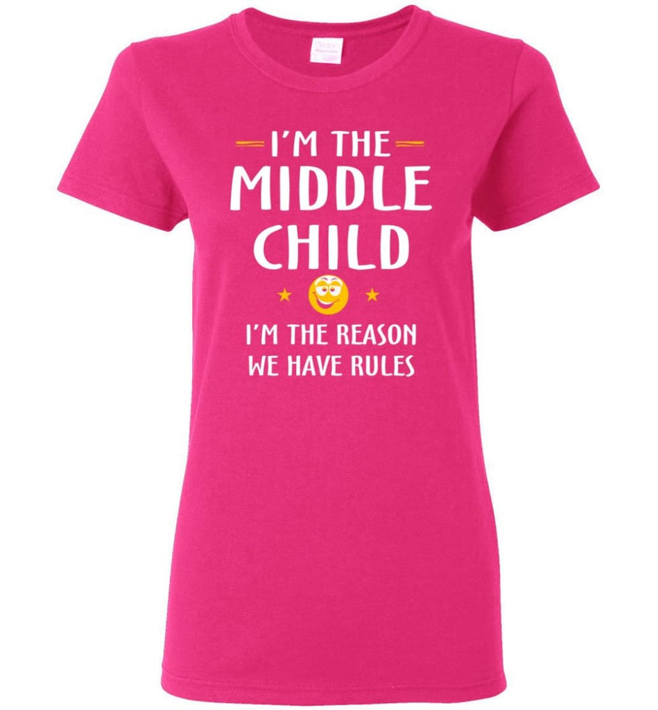 Middle Child I’m The Reason We Have Rules Women Tee - Heliconia / M