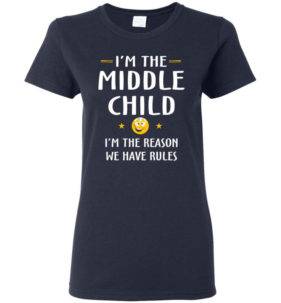 Middle Child I’m The Reason We Have Rules Women Tee - Navy / M