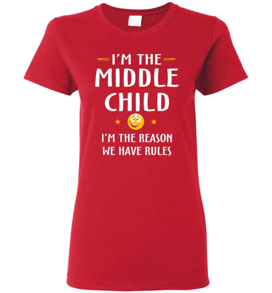 Middle Child I’m The Reason We Have Rules Women Tee - Red / M