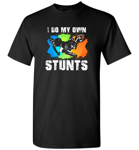 Motorcycle Biker Shirt I Do My Own Stunts T-Shirt - Black / S