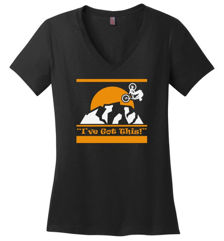 Mountain Biker Shirt I Have Got This Cycles Lover Ladies V Neck - Black / M - womens apparel