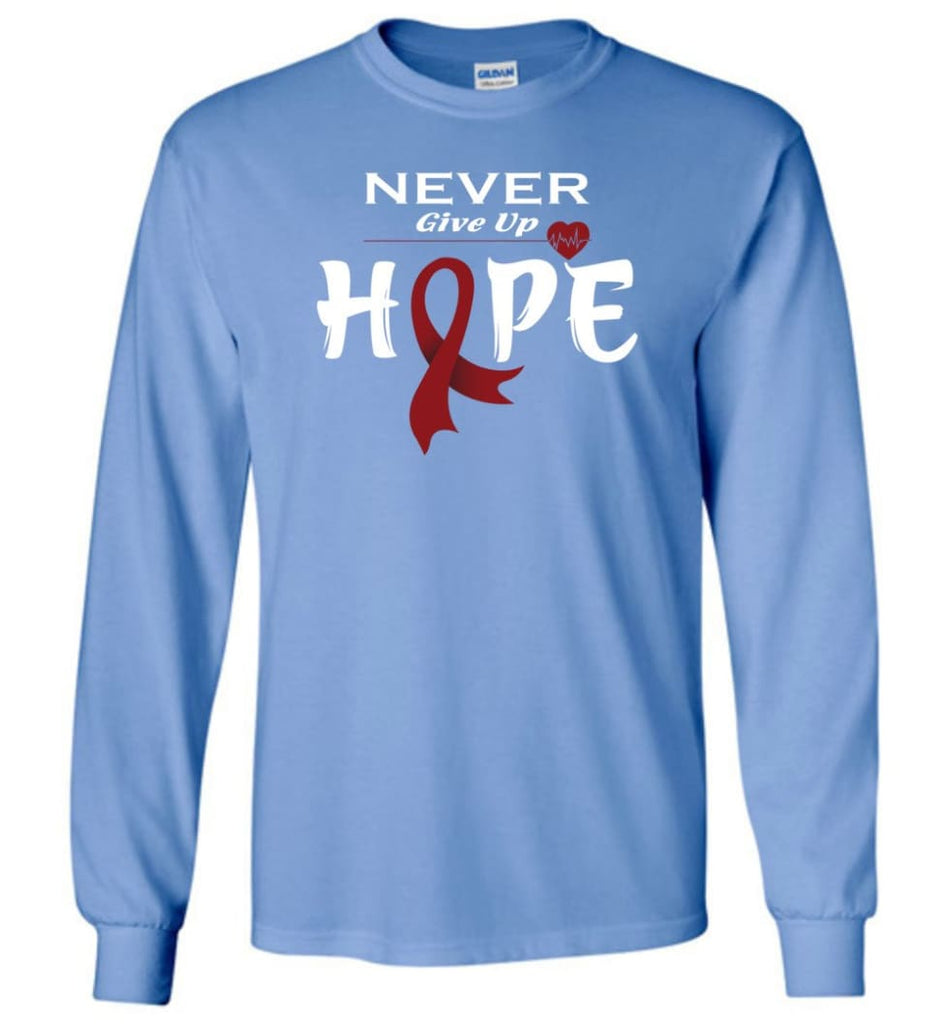 Multiplemyeloma Cancer Awareness Never Give Up Hope Long Sleeve T-Shirt - Carolina Blue / M