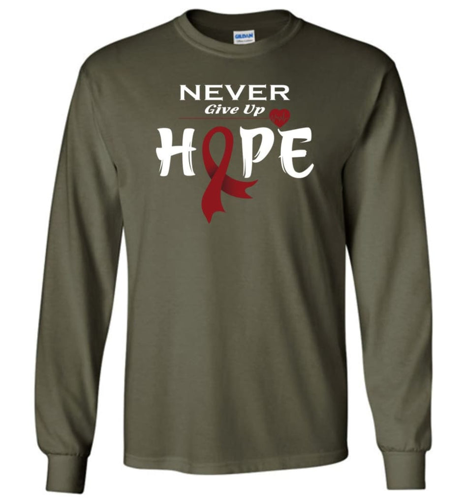 Multiplemyeloma Cancer Awareness Never Give Up Hope Long Sleeve T-Shirt - Military Green / M