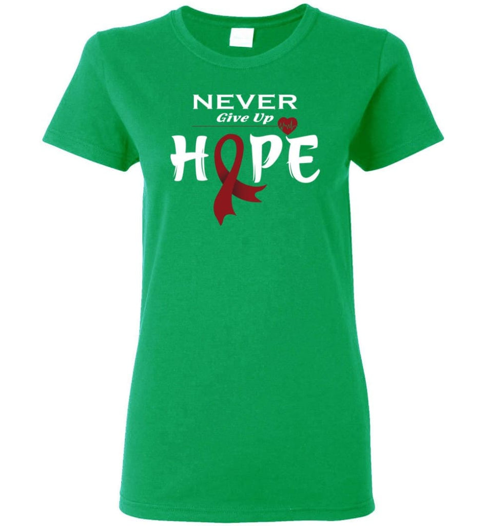 Multiplemyeloma Cancer Awareness Never Give Up Hope Women Tee - Irish Green / M