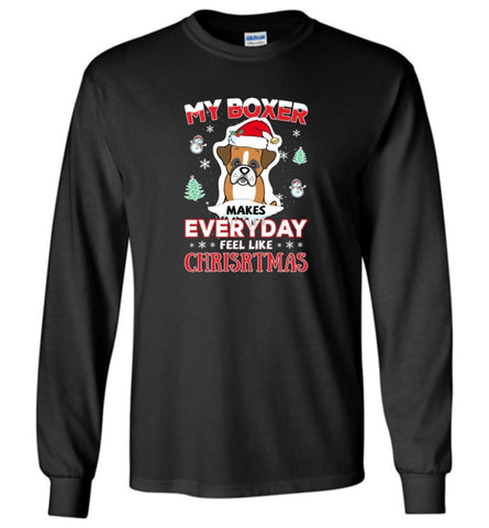 My Boxer Makes Everyday Feel Like Christmas Sweatshirt Hoodie Gift - Long Sleeve T-Shirt - Black / M