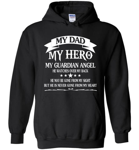 My Dad My Hero My Guadian Angel He Watched Over By Back - Hoodie - Black / M
