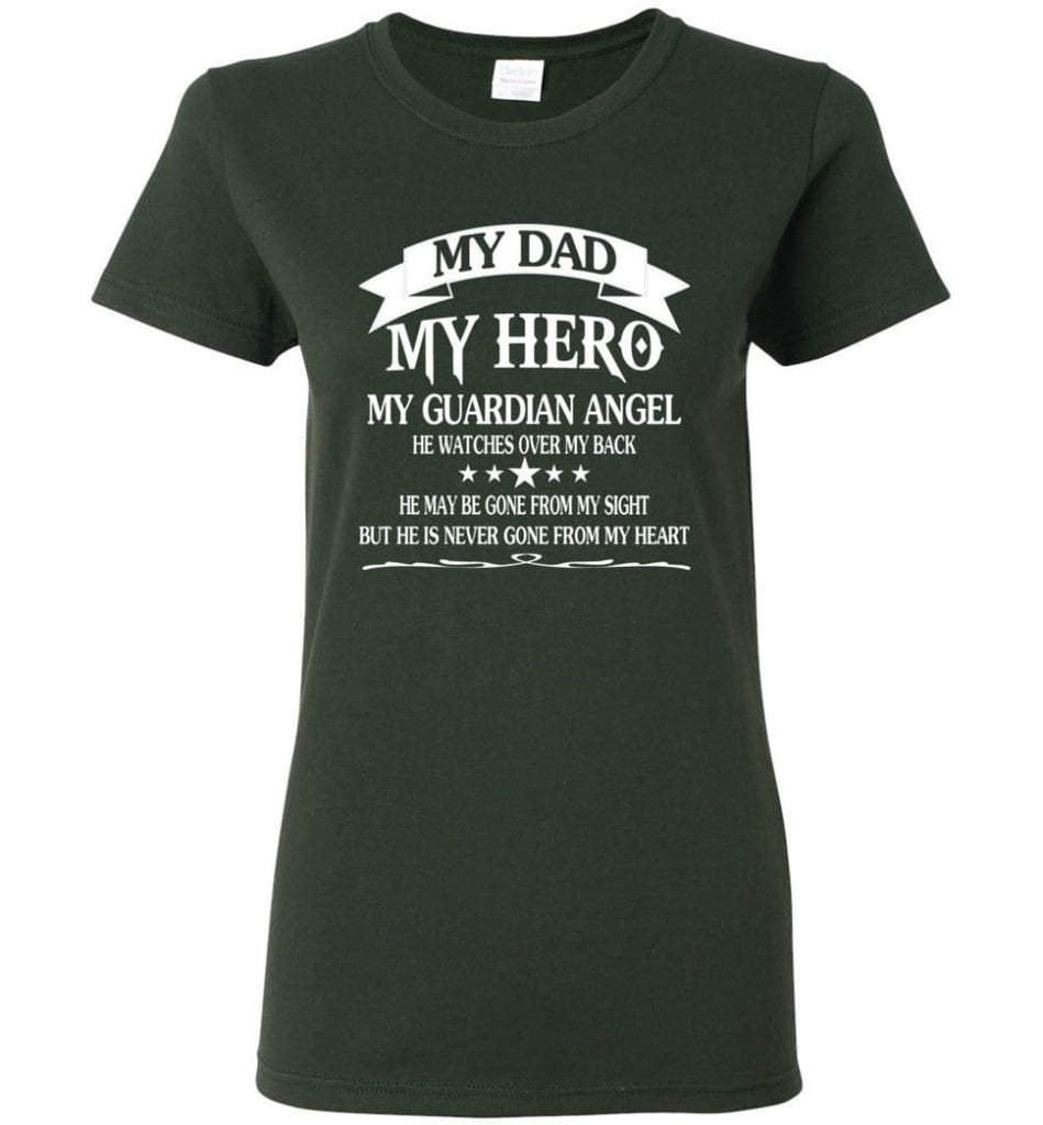 My Dad My Hero My Guadian Angel He Watched Over By Back Women Tee - Forest Green / M