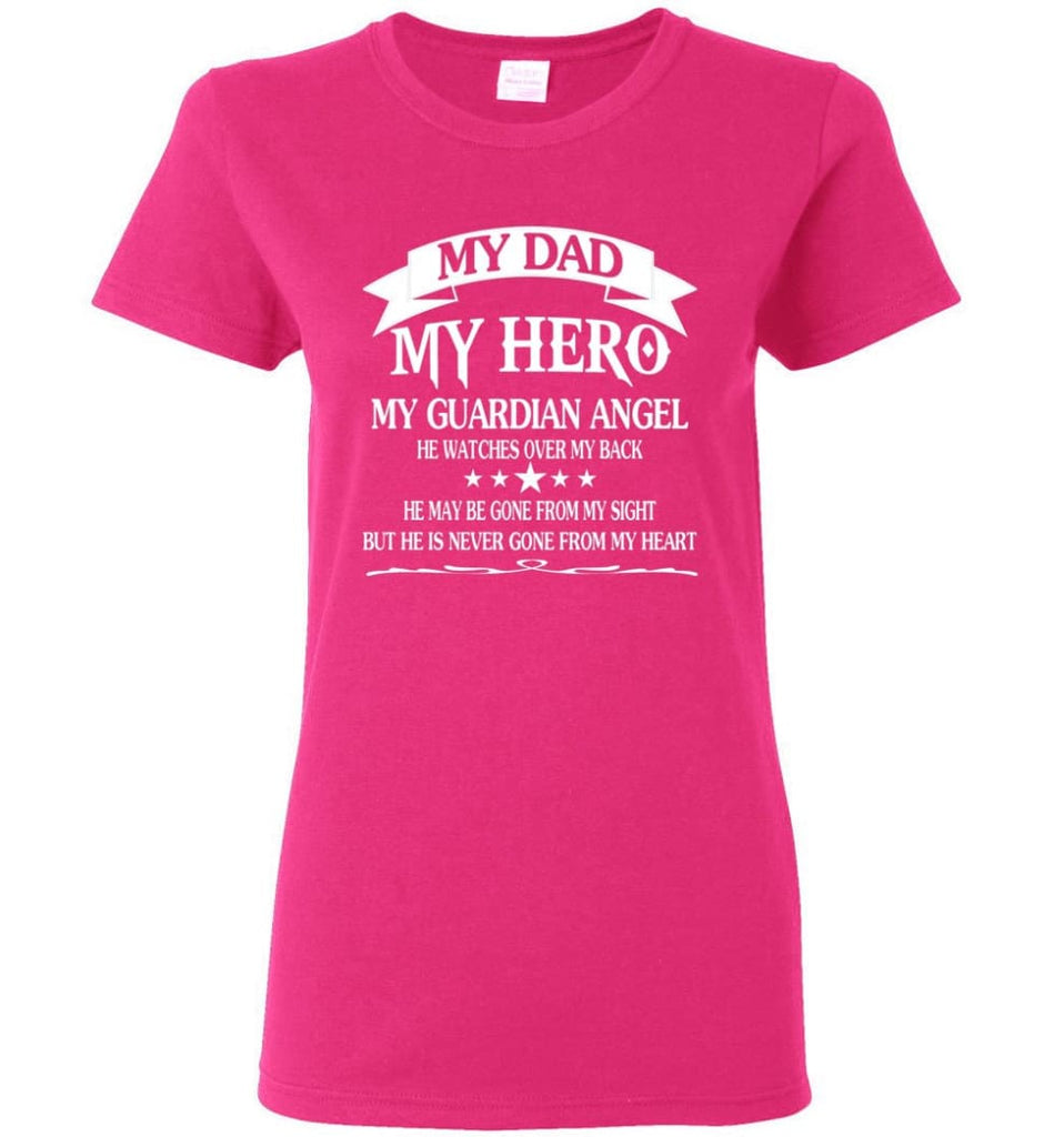 My Dad My Hero My Guadian Angel He Watched Over By Back Women Tee - Heliconia / M