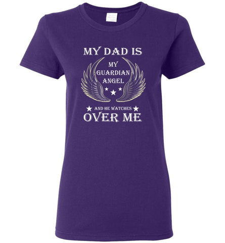 My Dad Is My Guardian Angel And He Watches Over Me Women Tee - Purple / M