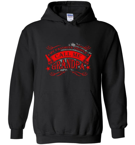 My Favorite People Call Me Grandpa Cool Papa Grandfather Gift Hoodie - Black / M