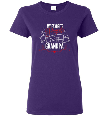 My Favorite People Call Me Grandpa Papa Grandfather Gift Women Tee - Purple / M