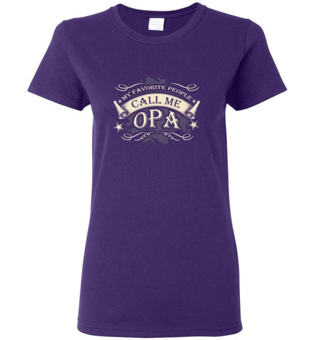 My Favorite People Call Me Opa Grandpa Papa Grandfather Gift Women Tee - Purple / M