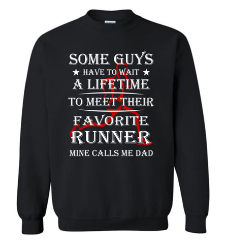 My Favorite Runner Calls Me Dad Love Running Father Daddy Gift Sweatshirt - Black / M
