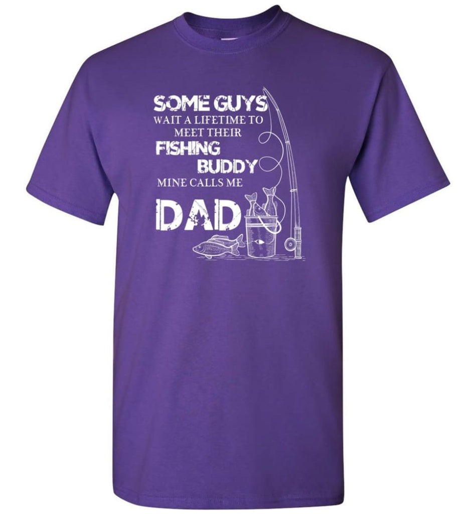My Fishing Buddy Calls Me Dad Fishing Daddy Father Papa T-Shirt