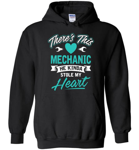 My Heart Mechanic Shirt There’s This Mechanic - Hoodie - Black / M
