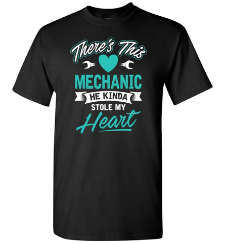 My Heart Mechanic Shirt Theres This Mechanic T-Shirt - Black / S