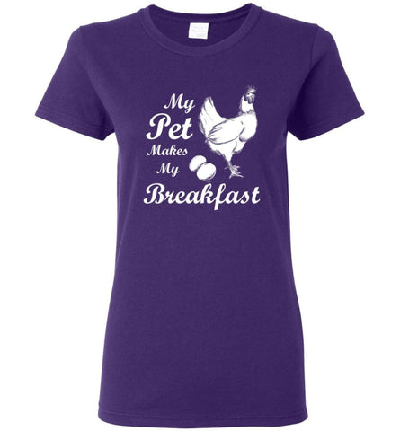 My Pet Makes My Breakfast Funny Chicken Owner Lover Tee Women Tee - Purple / M