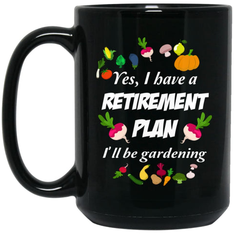 My Retirement Plan is Gardening Cool Gardener Gift 15 oz Black Mug - Black / One Size - Drinkware