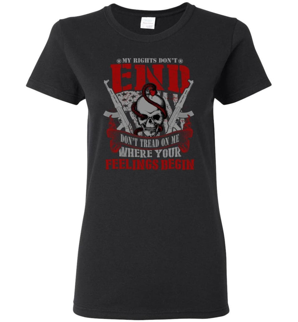 My Right Don’t End Where You Feelings Begin Women Tee - Black / M