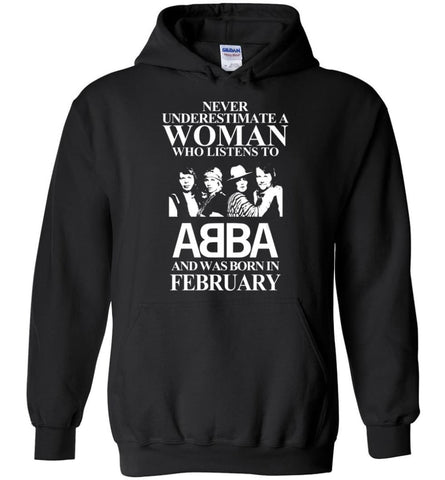 Never Underestimate A Woman Who Listens To ABBA And Was Born In February - Hoodie - Black / M - Hoodie