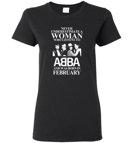Never Underestimate A Woman Who Listens To ABBA And Was Born In February - Women Tee - Black / M - Women Tee