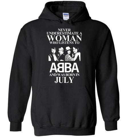 Never Underestimate A Woman Who Listens To ABBA And Was Born In July - Hoodie - Black / M - Hoodie