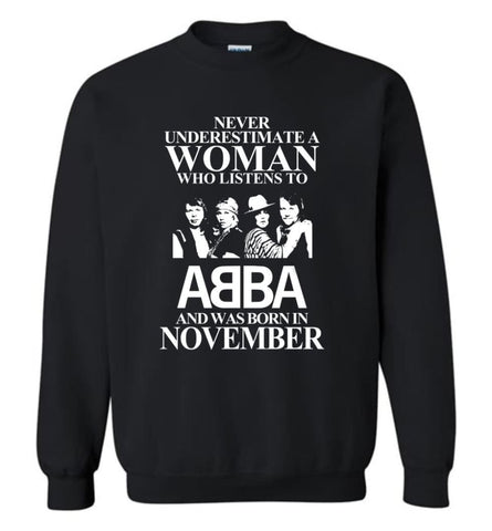 Never Underestimate A Woman Who Listens To ABBA And Was Born In November - Sweatshirt - Black / M - Sweatshirt