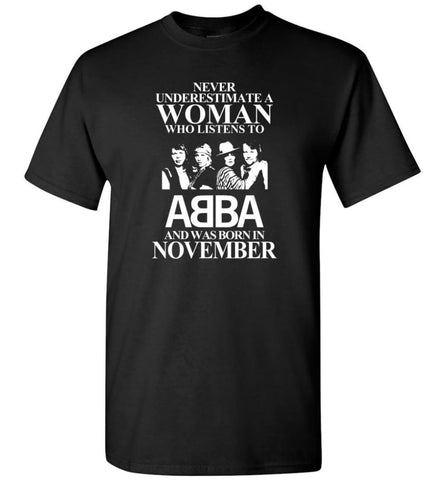 Never Underestimate A Woman Who Listens To ABBA And Was Born In November - T-Shirt - Black / S - T-Shirt
