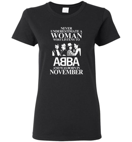 Never Underestimate A Woman Who Listens To ABBA And Was Born In November - Women Tee - Black / M - Women Tee