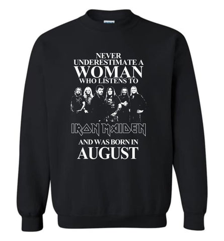 Never Underestimate A Woman Who Listens To Iron Maiden And Was Born In August - Sweatshirt - Black / M - Sweatshirt