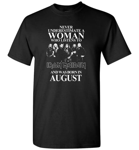 Never Underestimate A Woman Who Listens To Iron Maiden And Was Born In August - T-Shirt - Black / S - T-Shirt