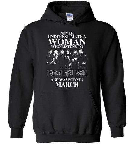 Never Underestimate A Woman Who Listens To Iron Maiden And Was Born In March - Hoodie - Black / M - Hoodie